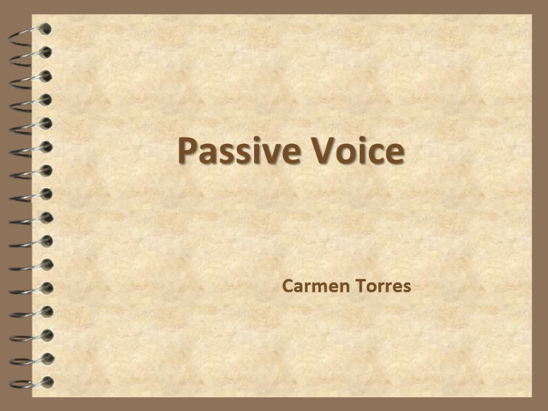 Passive Voice Carmen Torres